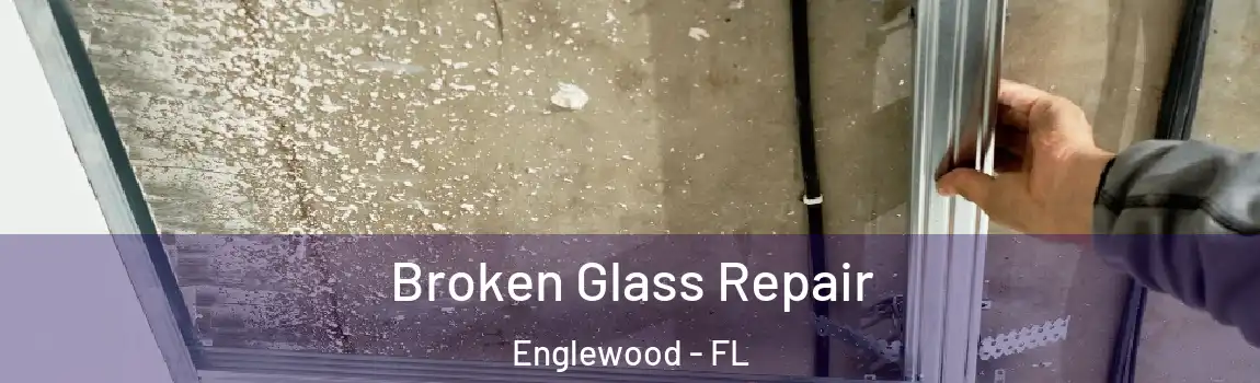  Broken Glass Repair Englewood - FL